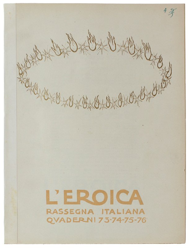 L'EROICA. Rassegna Italiana. Anno XIII - QuadernI 73-74-75-76