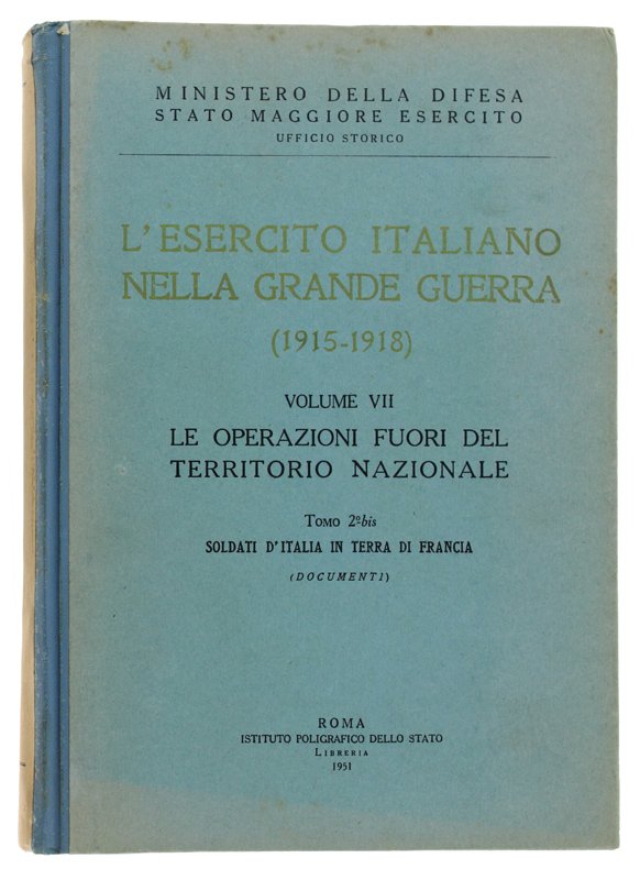 L'ESERCITO ITALIANO NELLA GRANDE GUERRA (1915-1918). VOL. VII. LE OPERAZIONI …