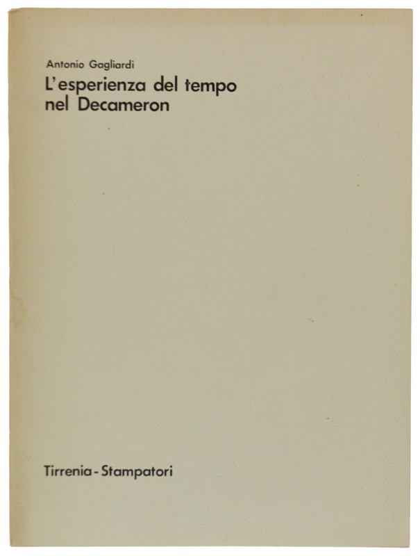 L'ESPERIENZA DEL TEMPO NEL DECAMERON. Intoduzione di Giancarlo Mazzacurati [Prima …