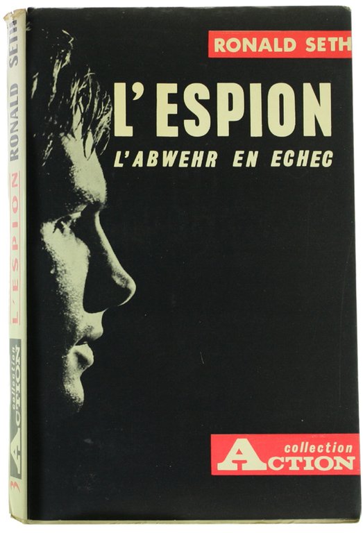 L'ESPION. L'ABWEHR EN ECHEC.