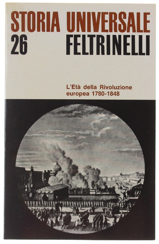 L'ETA' DELLA RIVOLUZIONE EUROPEA 1780 - 1848 - Storia Universale …
