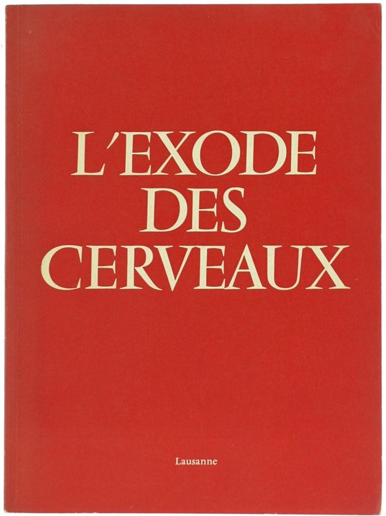 L'EXODE DES CERVEAUX. Travaux de la Conférence de Lausanne.