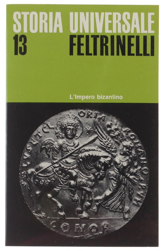 L'IMPERO BIZANTINO - Storia Universale Feltrinelli volume 13 [1a edizione …