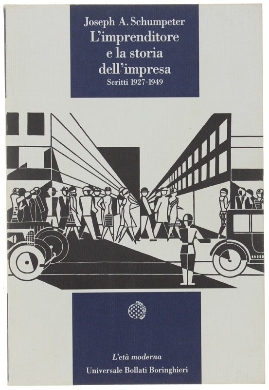 L'IMPRENDITORE E LA STORIA DELL'IMPRESA. Scritti 1927-1949.