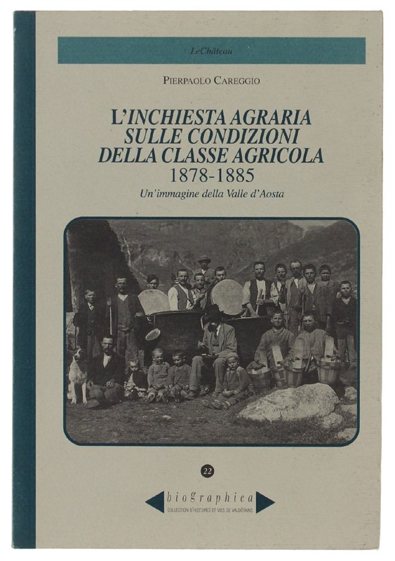 L'INCHIESTA AGRARIA SULLE CONDIZIONI DELLA CLASSE AGRICOLA 1878-1885. Un'immagine della …