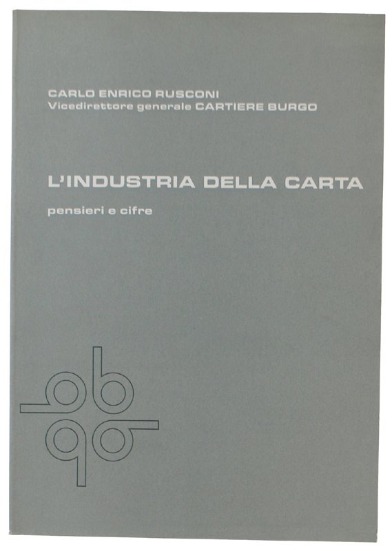 L'INDUSTRIA DELLA CARTA. Pensieri e cifre [come nuovo]