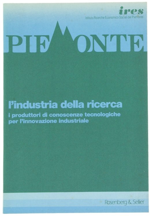L'INDUSTRIA DELLA RICERCA. I produttori di conoscenze tecnologiche per l'innovazione …