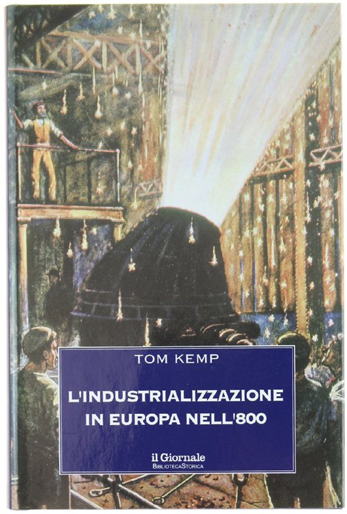 L'INDUSTRIALIZZAZIONE IN EUROPA NELL'800.