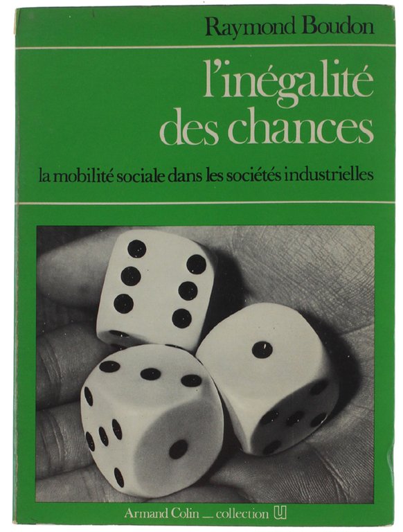 L'INEGALITE' DES CHANCES. La mobilité sociale dans les sociétés industrielles.