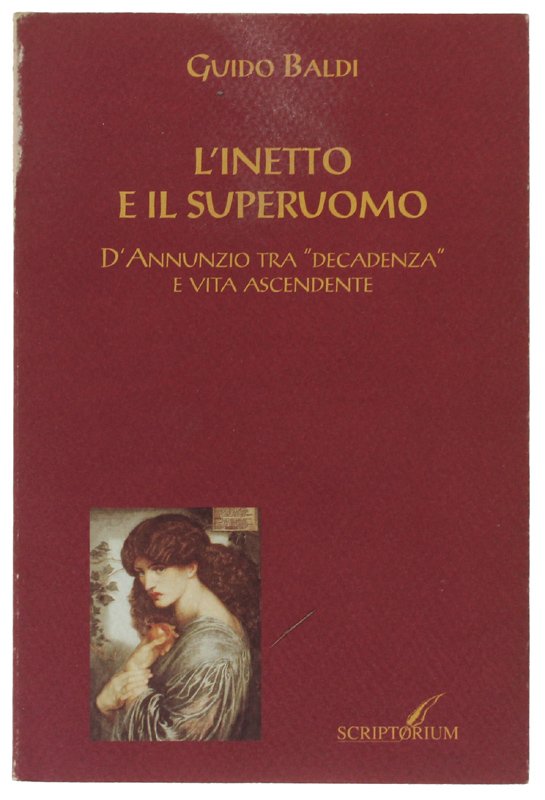 L'INETTO E IL SUPERUOMO. D'Annunzio tra "Decadenza" e "Vita ascendente"