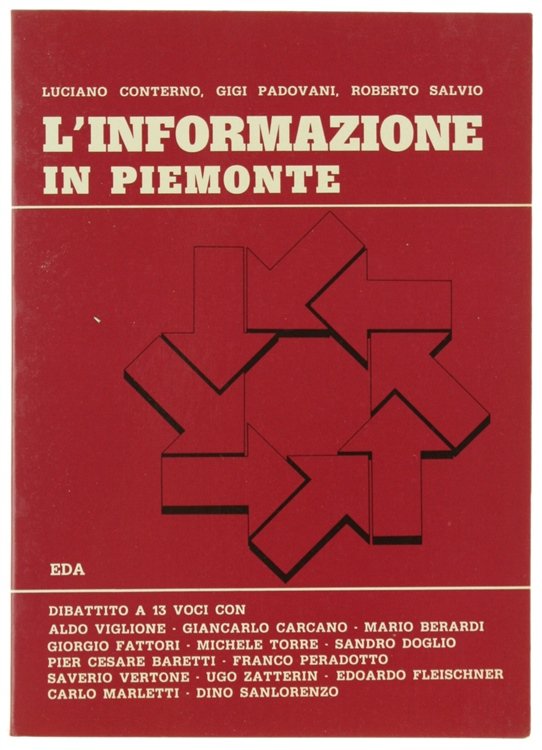 L'INFORMAZIONE IN PIEMONTE. Dibattito a 13 voci.