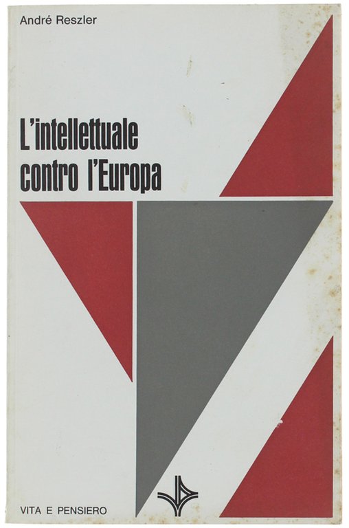 L'INTELLETTUALE CONTRO L'EUROPA.
