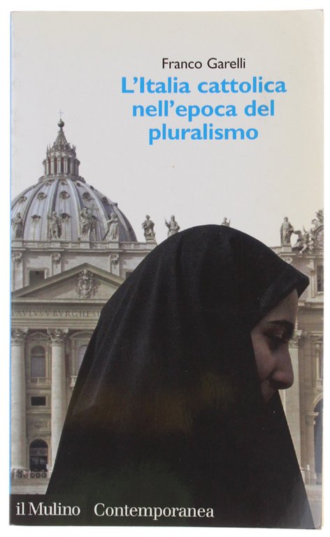 L'ITALIA CATTOLICA NELL'EPOCA DEL PLURALISMO