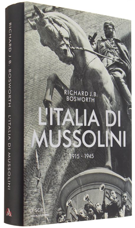 L'ITALIA DI MUSSOLINI 1915-1945.