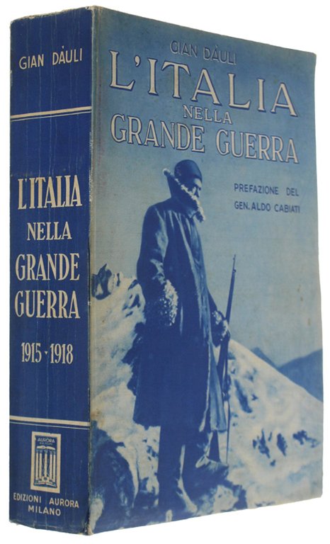 L'ITALIA NELLA GRANDE GUERRA. Prefazione del gen. Aldo Cabiati