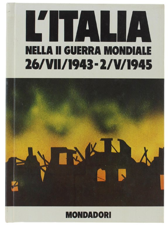 L'ITALIA NELLA II GUERRA MONDIALE (26/VII/1943-2/V/1945).