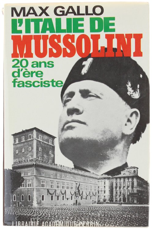 L'ITALIE DE MUSSOLINI. 20 ans d'ère fasciste.
