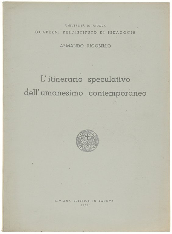 L'ITINERARIO SPECULATIVO DELL'UMANESIMO CONTEMPORANEO.