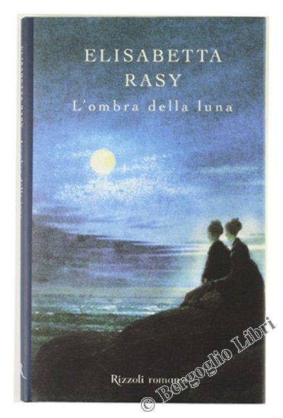 L'OMBRA DELLA LUNA. Romanzo.