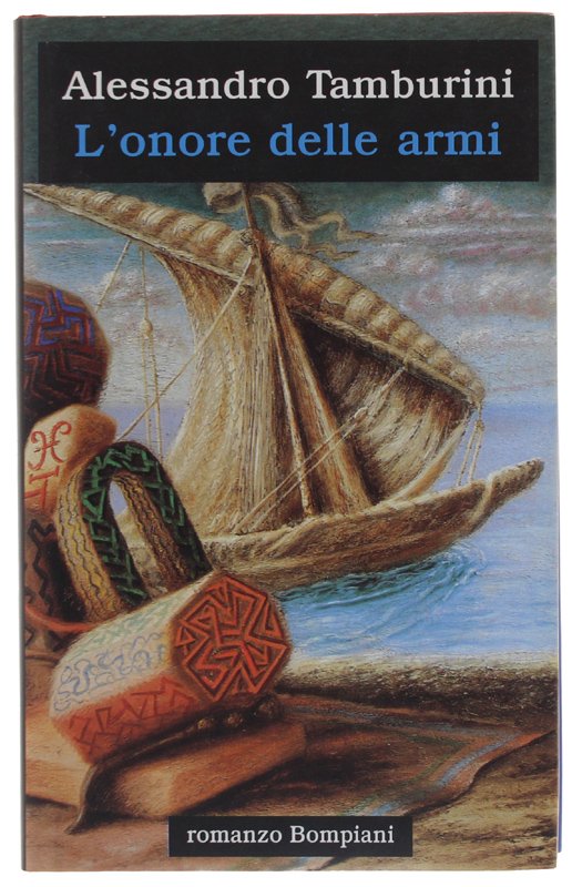 L'ONORE DELLE ARMI. Romanzo [Prima edizione]
