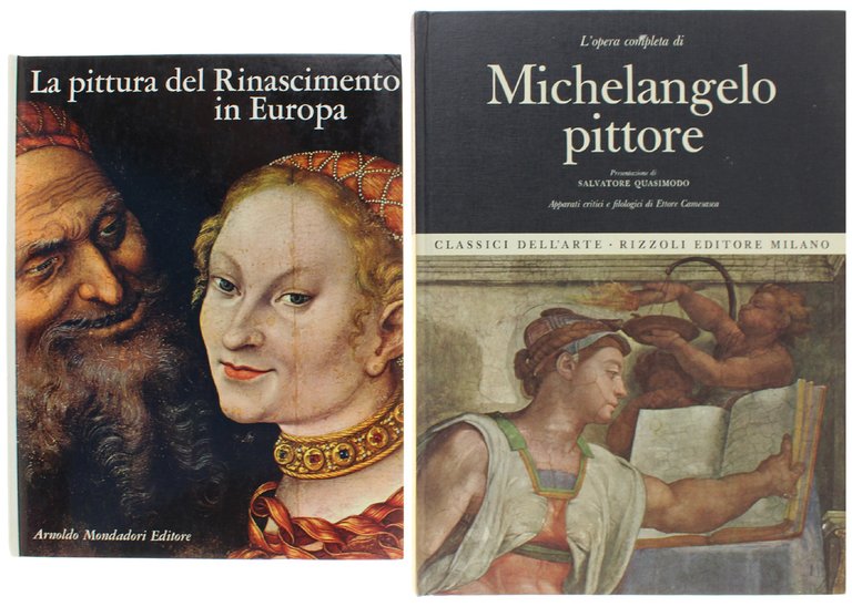 L'OPERA COMPLETA DI MICHELANGELO PITTORE + LA PITTURA DEL RINASCIMENTO IN EUROPA.
