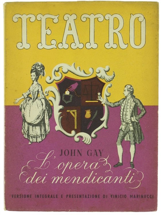 L'OPERA DEI MENDICANTI. Opera-ballata in tre atti e otto quadri …