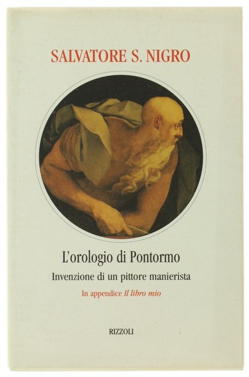 L'OROLOGIO DI PONTORMO. L'invenzione di un pittore manierista. In appendice …