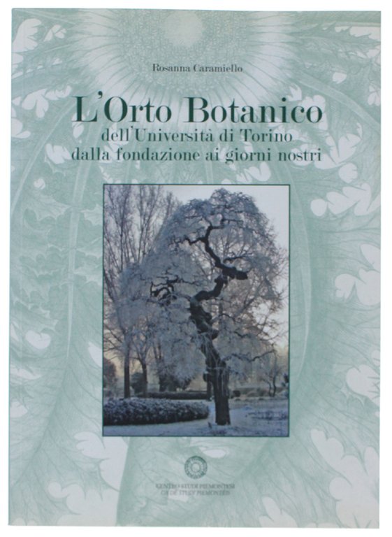 L'ORTO BOTANICO DELL'UNIVERSITA' DI TORINO DALLA FONDAZIONE AI GIORNI NOSTRI. | Immagine Gallery 2