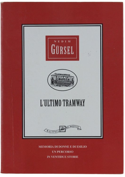 L'ULTIMO TRAMWAY. Memoria di donne e di esilio un percorso …