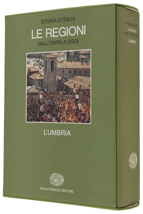 L'UMBRIA. Storia d'Italia - Le regioni dall'Unità a oggi [come …