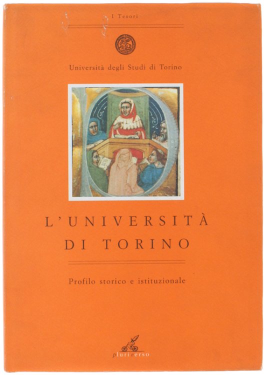 L'UNIVERSITA' DI TORINO. Profilo storico e istituzionale