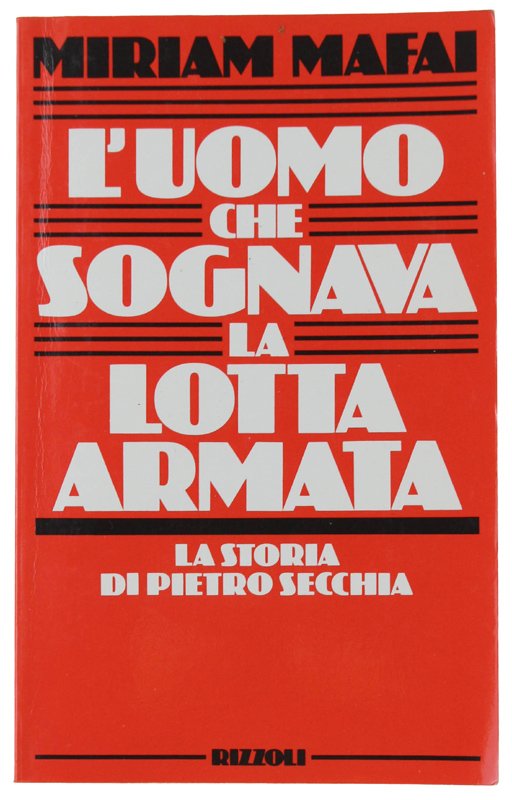 L'UOMO CHE SOGNAVA LA LOTTA ARMATA