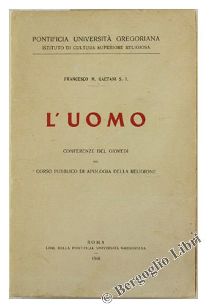L'UOMO. Conferenze del giovedì nel Corso Pubblico di Apologia della …