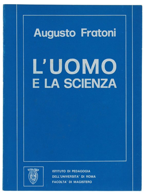 L'UOMO E LA SCIENZA. Dopo la problematizzazione antiscientifica di Husserl …