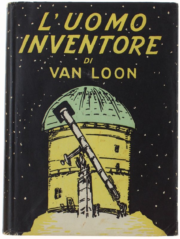 L'UOMO INVENTORE (Storia delle Invenzioni). Rilegato
