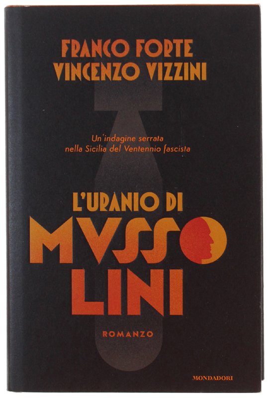 L'URANIO DI MUSSOLINI. Romanzo [prima edizione - nuovo]