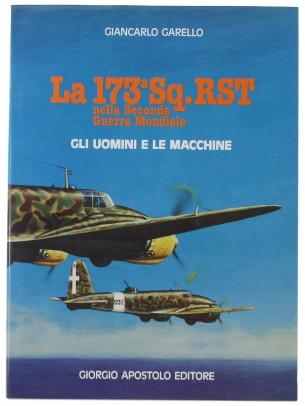 LA 173a SQ.RST nella Seconda Guerra Mondiale. Gli uomini e …