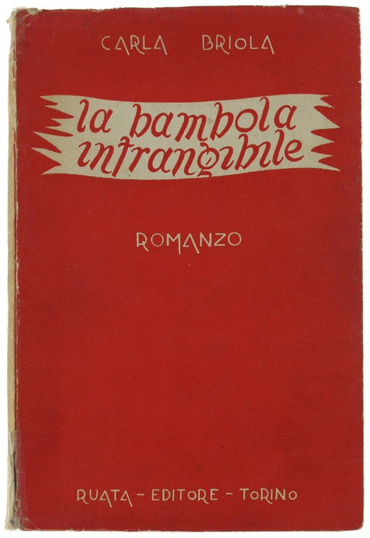 LA BAMBOLA INFRANGIBILE. Romanzo.