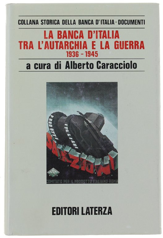 LA BANCA D'ITALIA TRA L'AUTARCJIA E LA GUERRA 1936-1945.