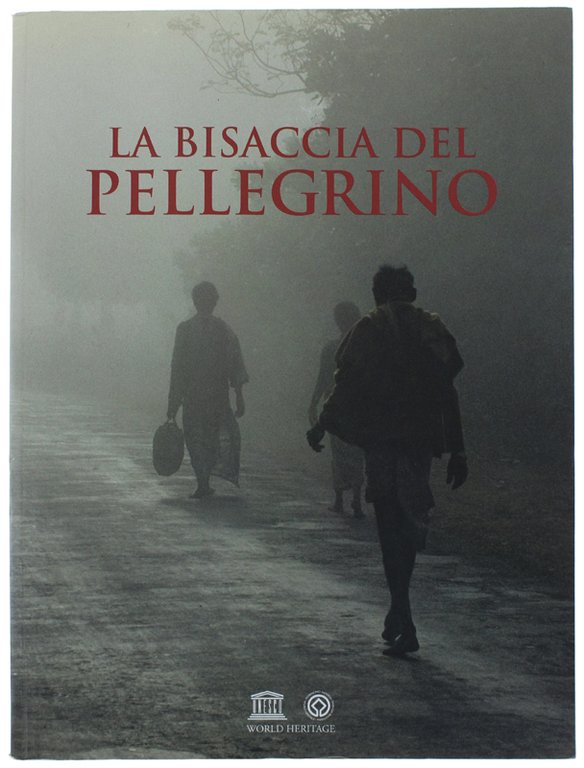 LA BISACCIA DEL PELLEGRINO: Fra evocazione e memoria. Il pellegrinaggio …