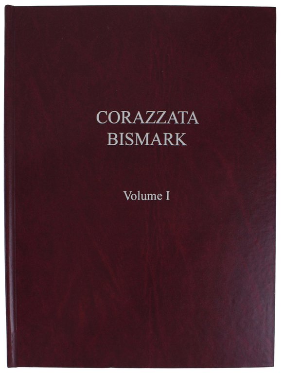 LA BISMARCK STORIA E DESTINO [3 volumi]