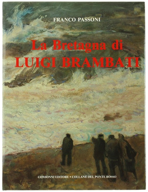 LA BRETAGNA DI LUIGI BRAMBATI.