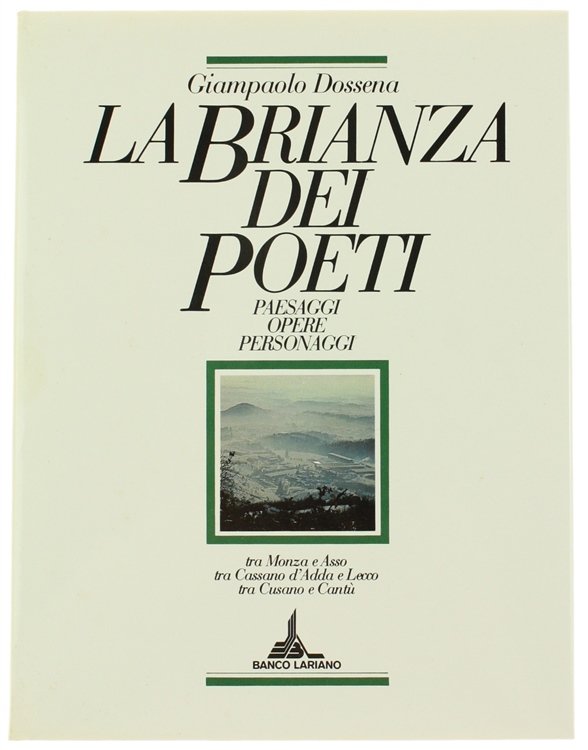 LA BRIANZA DEI POETI. Paesaggi opere personaggi.