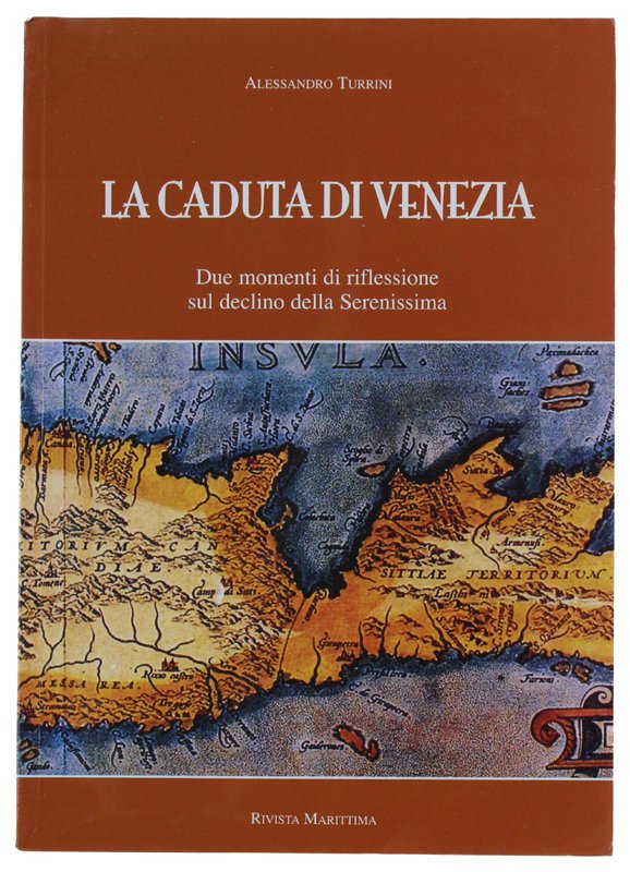 LA CADUTA DI VENEZIA Due momenti di riflessione sul declino …