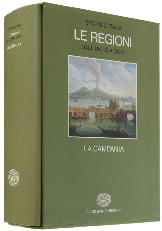 LA CAMPANIA. Storia d'Italia - Le regioni dall'Unità a oggi …