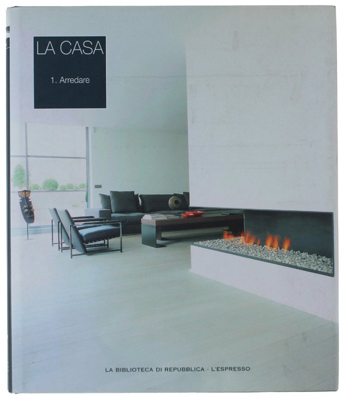 LA CASA. Volume 1: ARREDARE [volume come nuovo]