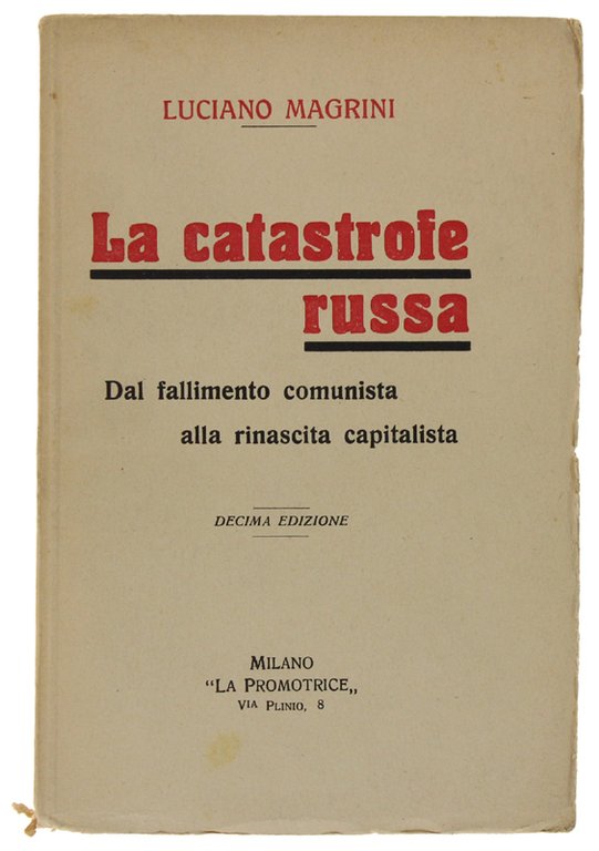 LA CATASTROFE RUSSA. Dal fallimento comunista alla rinascita capitalista.