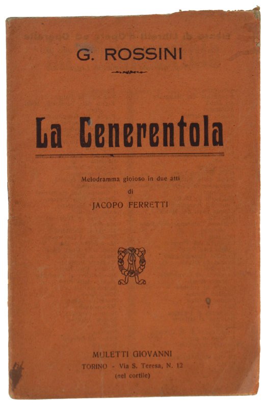 LA CENERENTOLA. Melodramma gioioso in due atti. Musica di Gioachino …
