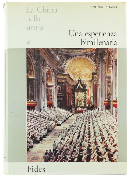 LA CHIESA NELLA STORIA. Volume I: Una esperienza bimillenaria.