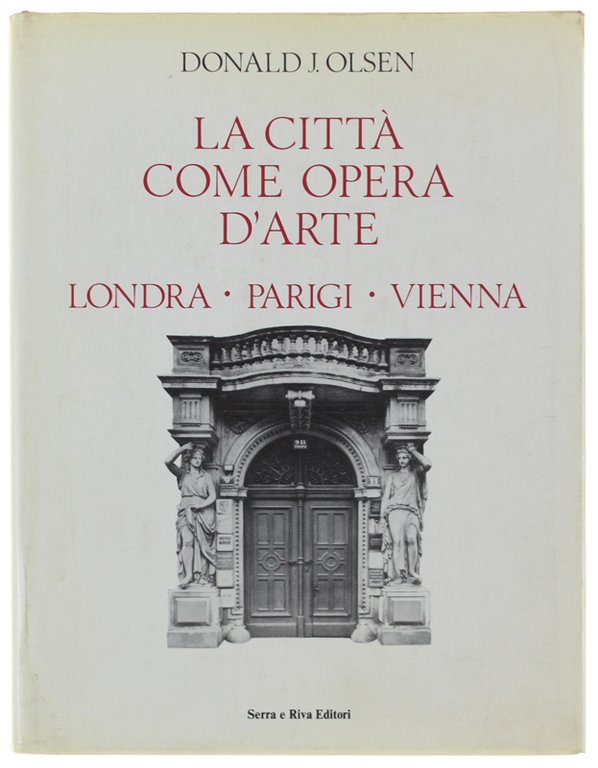 LA CITTA' COME OPERA D'ARTE. LONDRA - PARIGI - VIENNA. | Immagine Gallery 2
